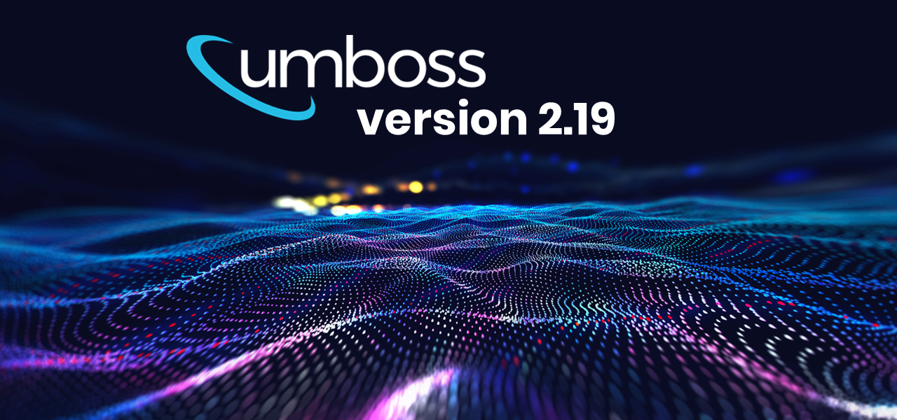 UMBOSS 2.19 – functionality that fits your NOC